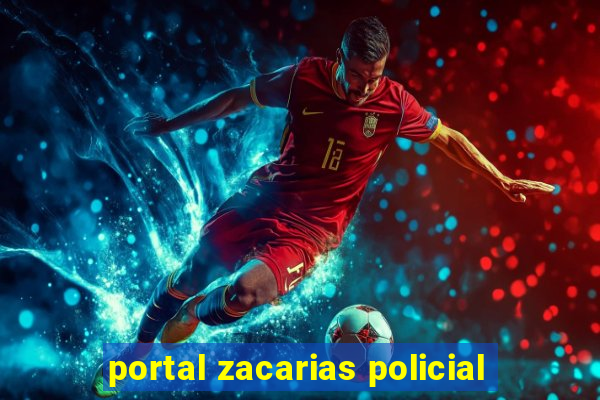 portal zacarias policial